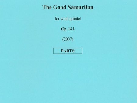 Good Samaritan Op. 141  for wind quintet - Parts, The Cheap